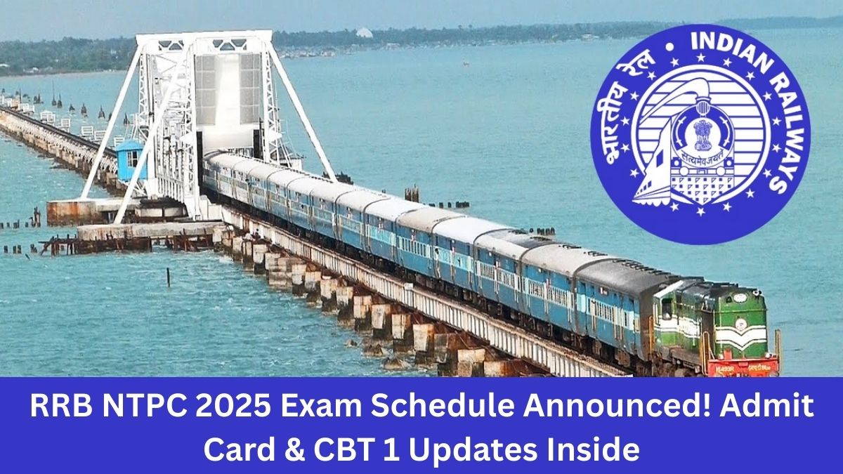 RRB NTPC 2025 Exam Schedule Officially Announced! Admit Card & Key Updates