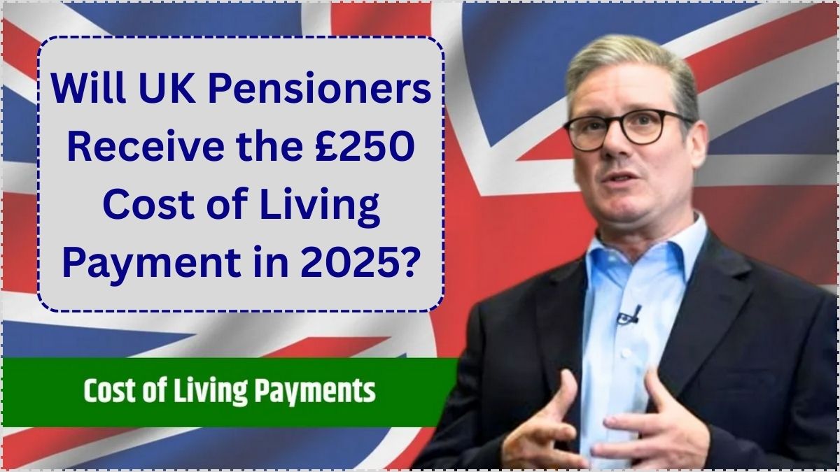 Will UK Pensioners Receive the £250 Cost of Living Payment in 2025?