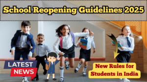 School Reopening Guidelines 2025 – New Rules for Students in India
