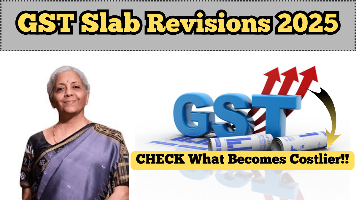 GST Slab Revisions 2025 – What Becomes Cheaper and What Becomes Costlier