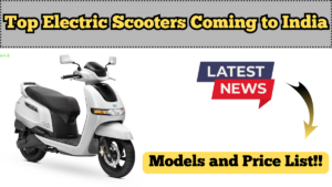Top Electric Scooters Coming to India in 2025 – Models and Price List