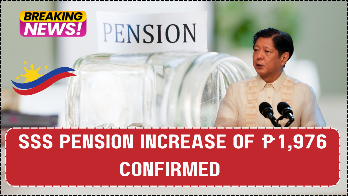 SSS Pension Increase of ₱1,976 Confirmed – New Rates Effective July 2025